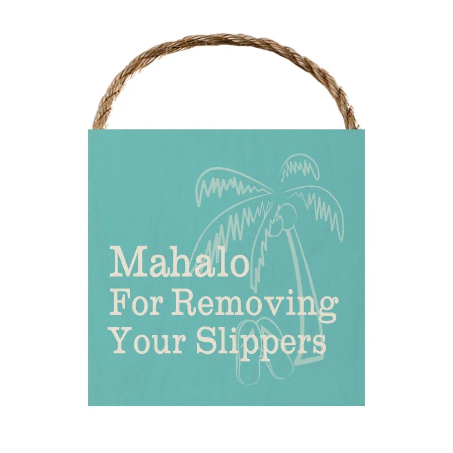 Mahalo For Removing Slippers