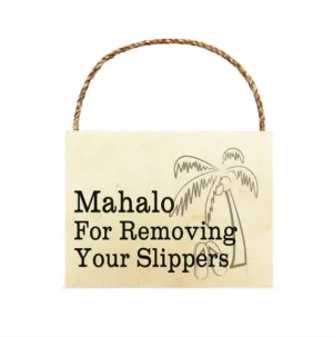 Mahalo For Removing Slippers